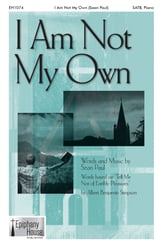 I Am Not My Own SATB choral sheet music cover